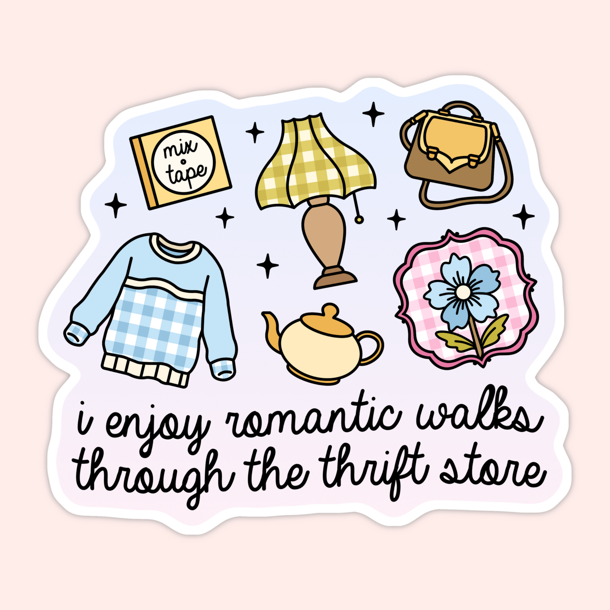 Thrift store sticker with a sweater, lamp, purse, teapot, floral art, mixtape, and the phrase “I enjoy romantic walks through the thrift store.”