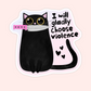 Black cat holding a knife with pink handle and text that reads “I will gladly choose violence.”