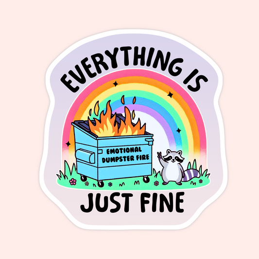 Dumpster Fire Everything Is Fine Sticker