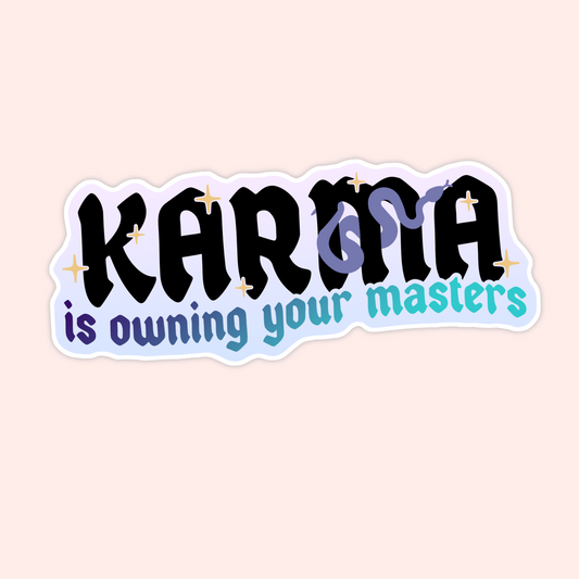 Sticker with bold text that says “Karma is owning your masters” with sparkles and a purple snake design.