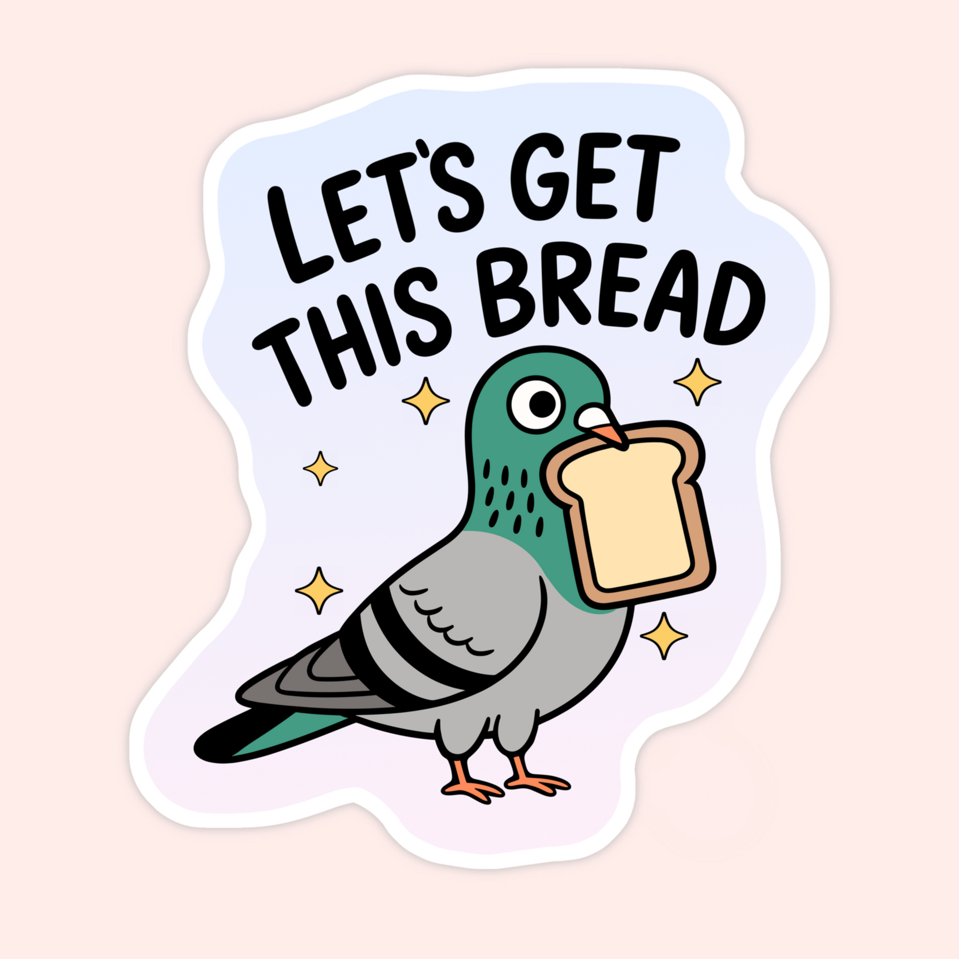 Funny vinyl sticker featuring a pigeon holding a slice of bread with the phrase “Let’s Get This Bread.”