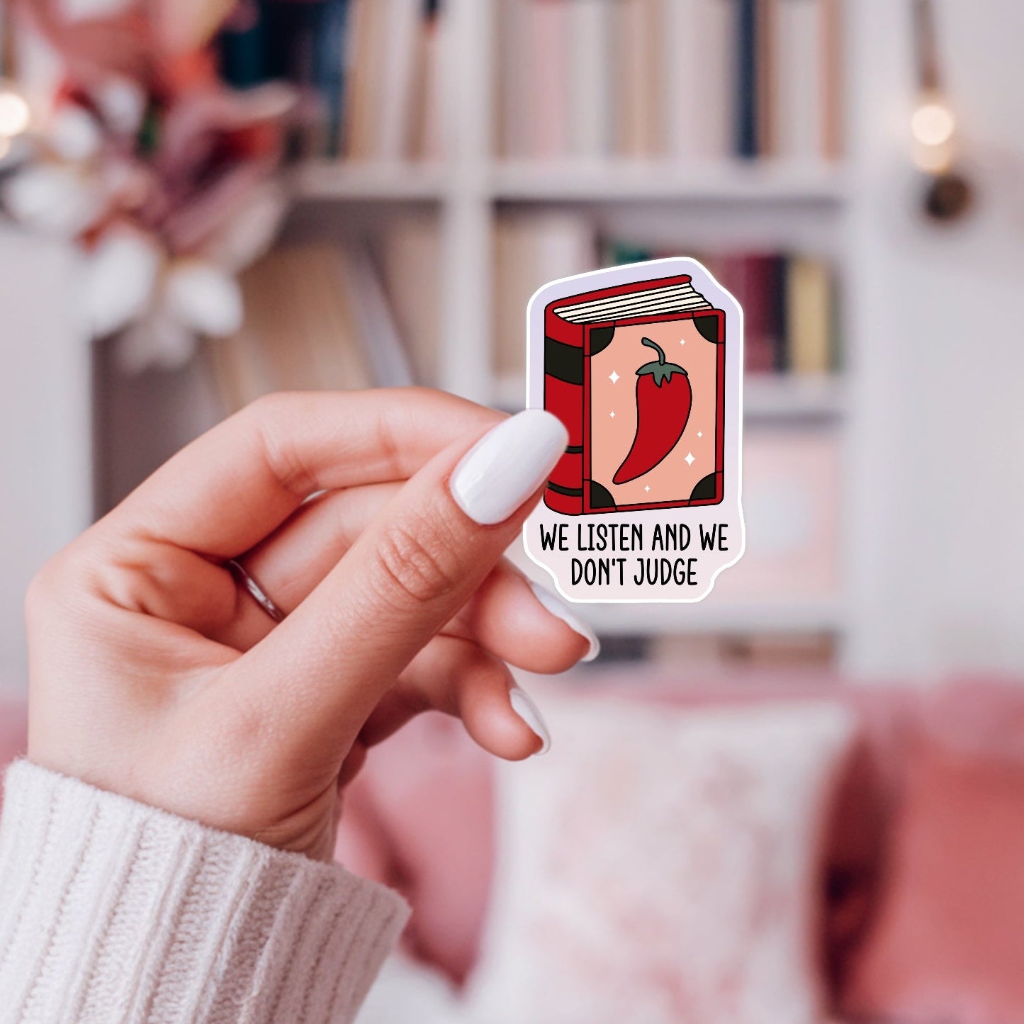 We Listen and We Don’t Judge Sticker
