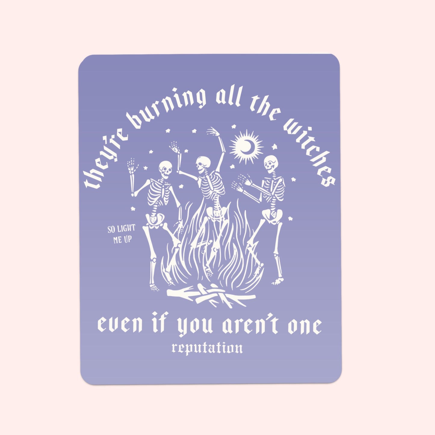 Reputation Lyric Sticker: They're Burning all the Witches