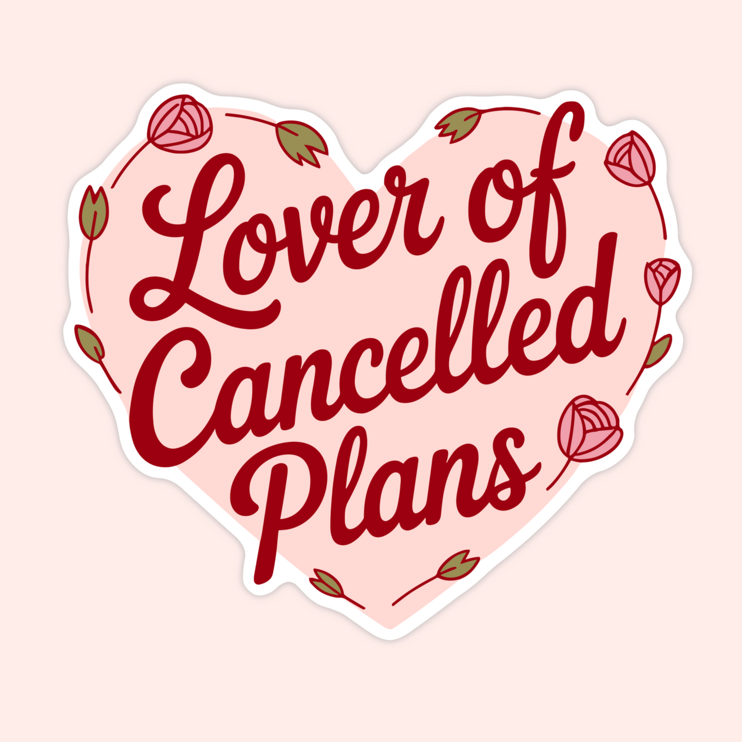 Pink heart-shaped vinyl sticker with floral details and the phrase “Lover of Cancelled Plans.”