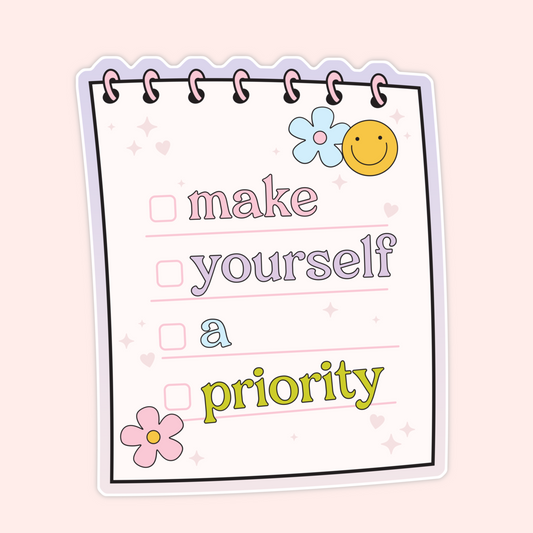 Make Yourself A Priority Sticker