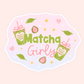 Pastel pink and green sticker with iced matcha drinks, hearts, sparkles, and the words “Matcha Girly.”