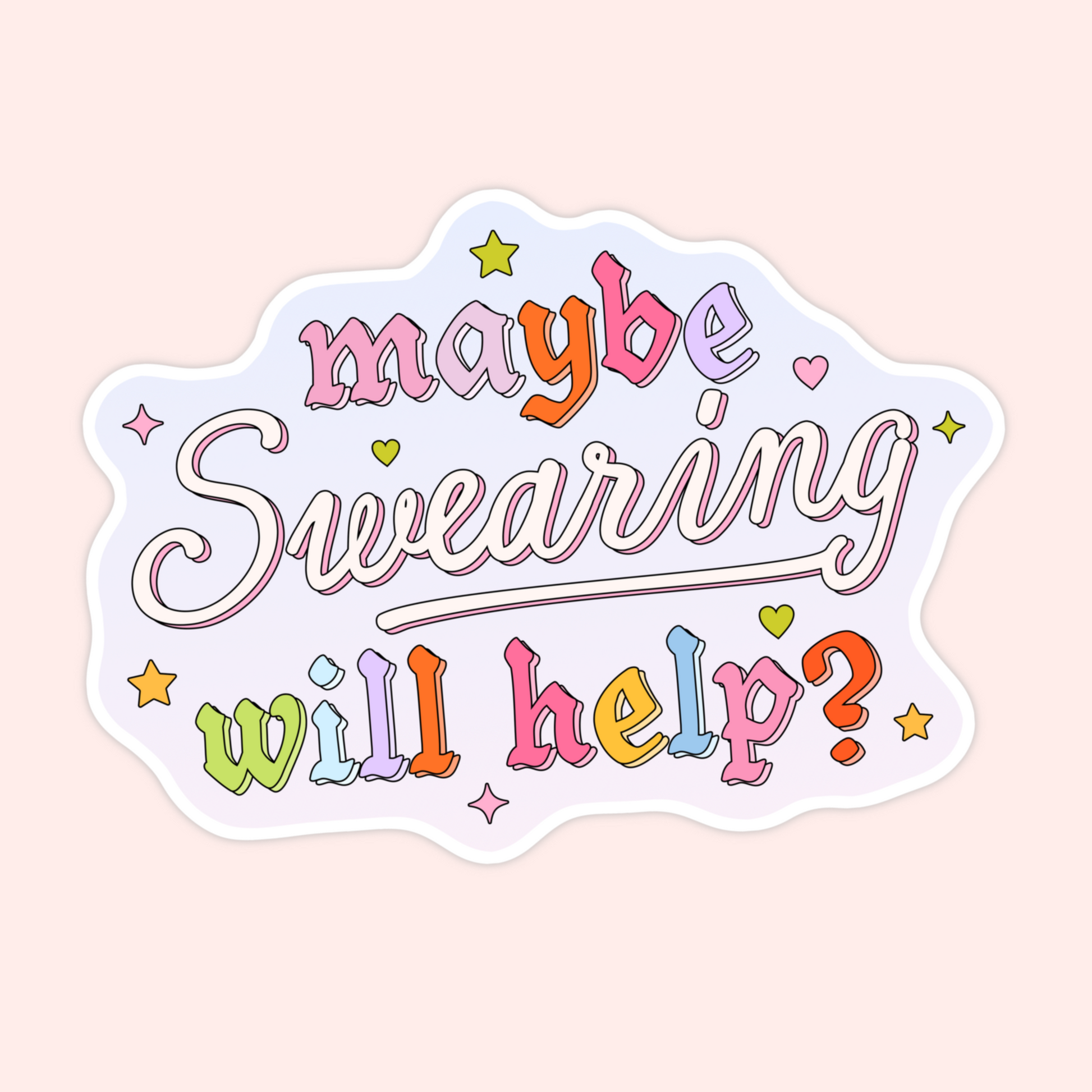 maybe swearing will help sticker colorful funny quote