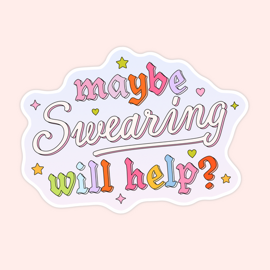 maybe swearing will help sticker colorful funny quote