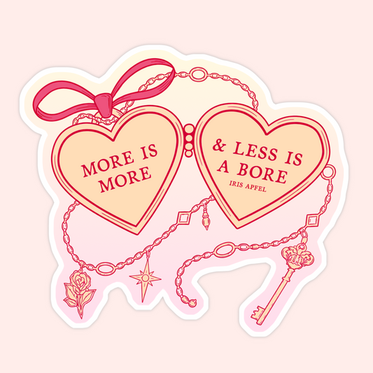 Pink and red heart glasses sticker with bows, chains, charms, and the quote More Is More & Less Is A Bore.