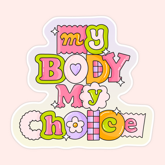 My Body My Choice Feminist Sticker