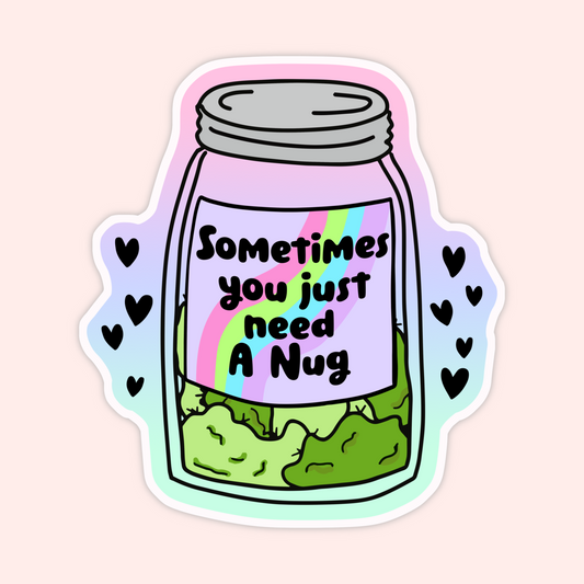 Sometimes You Just Need a Nug Sticker