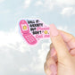 Call It Anxiety But Please Don’t Call Me Sticker