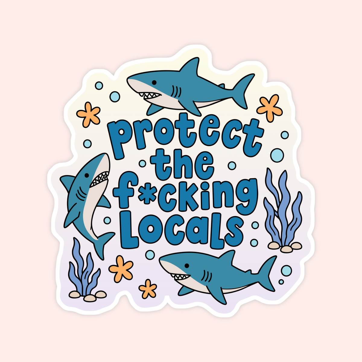 Protect The F*cking Locals Sticker