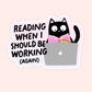 Black cat reading a pink book behind a laptop with text that reads “Reading when I should be working (again).”