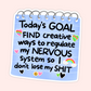 Blue notepad-style sticker with the phrase “Today’s goal: find creative ways to regulate my nervous system so I don’t lose my shit,” decorated with hearts and rainbows.