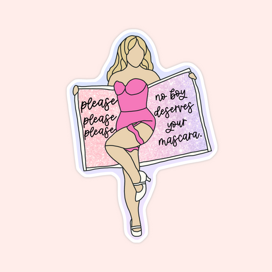 Sticker of Sabrina Carpenter in a pink dress holding a glittery sign that says “Please please please, no boy deserves your mascara.”