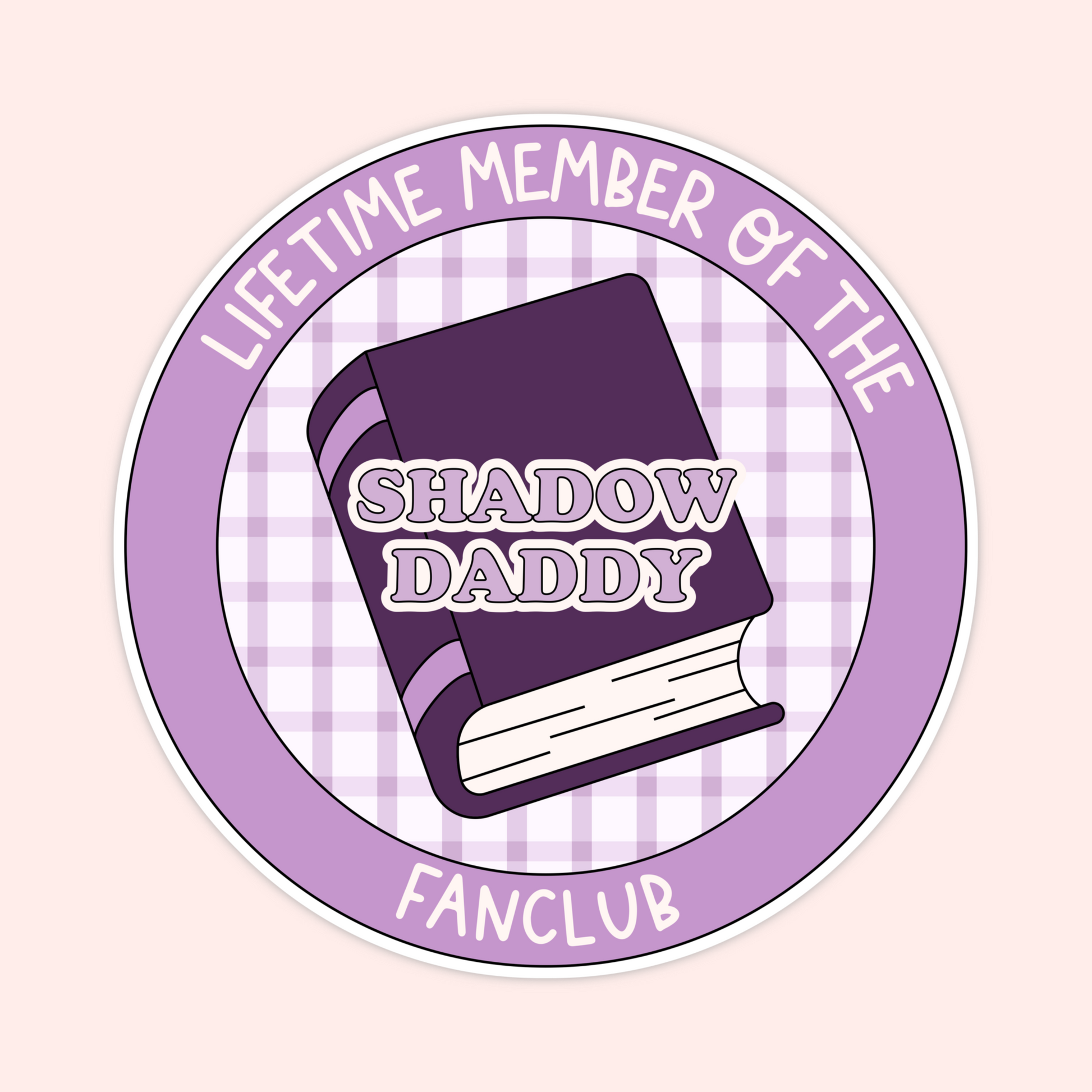 Purple book sticker badge that says “Lifetime Member of the Shadow Daddy Fanclub,” fantasy romance reader sticker.