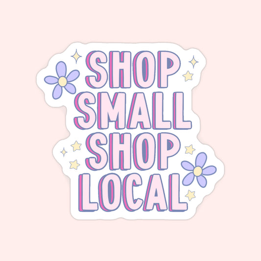 Shop Small Shop Local Sticker