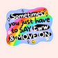 Colorful vinyl sticker featuring a rainbow background with daisies, sparkles, and the phrase “Sometimes you just have to say eww & move on.”