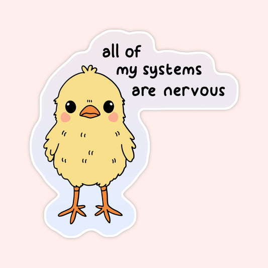 All My Systems Are Nervous Sticker