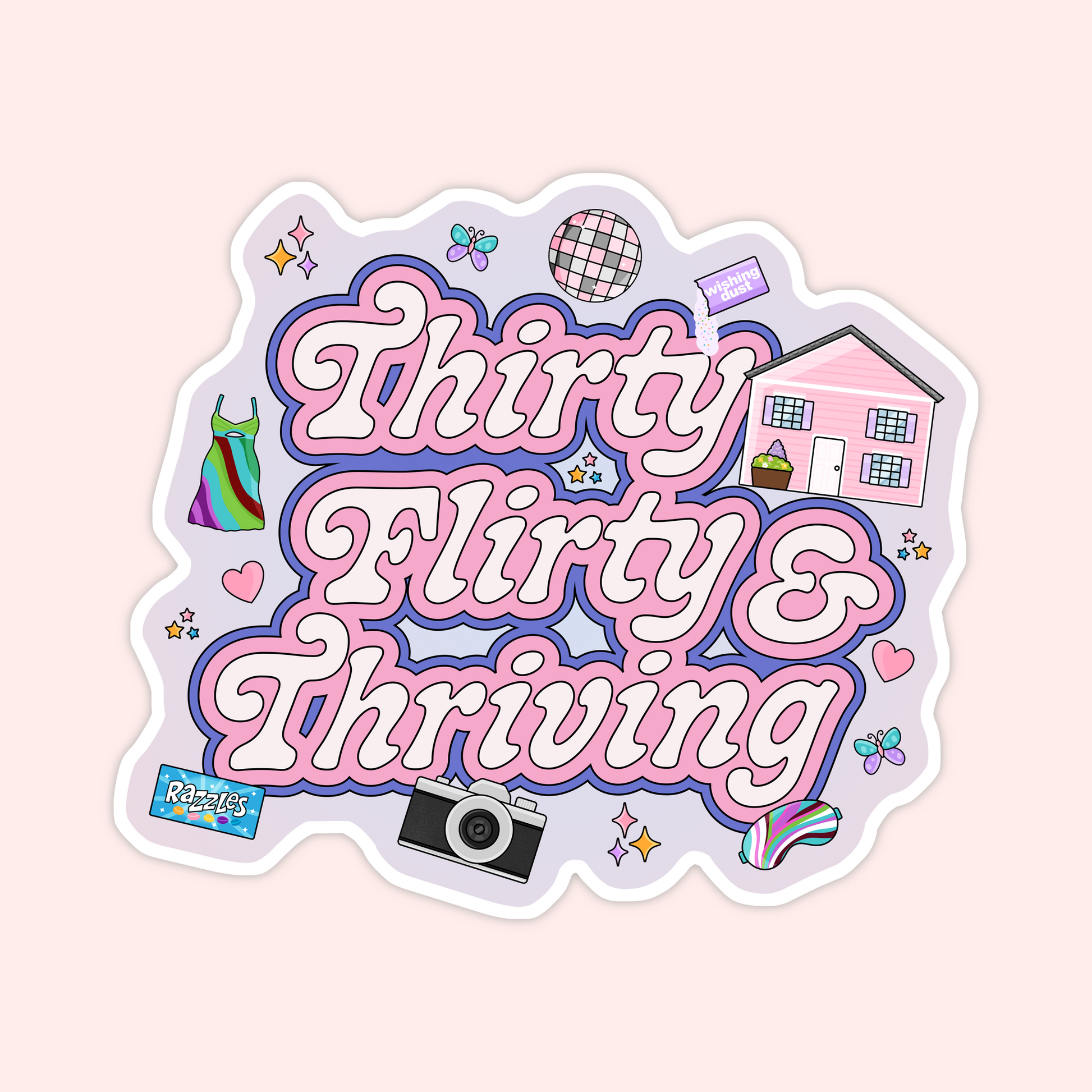 Pink retro sticker that says “Thirty Flirty and Thriving,” inspired by 13 Going on 30 aesthetic.