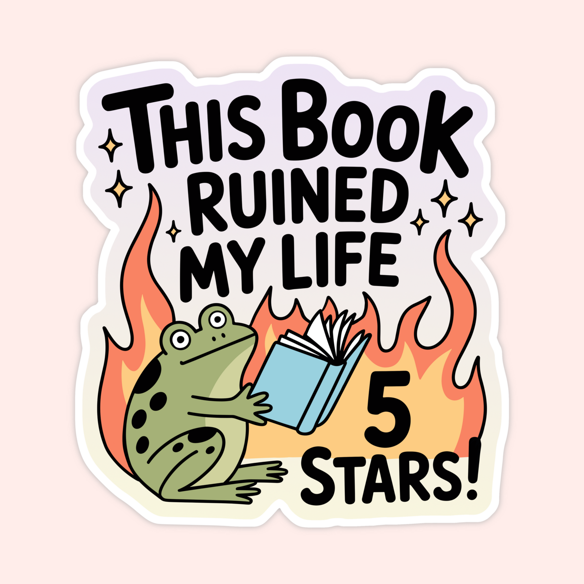 Green frog reading a book in front of flames with text that reads “This Book Ruined My Life 5 Stars.”