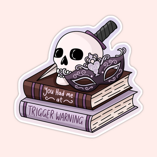 You Had Me at Trigger Warning Sticker