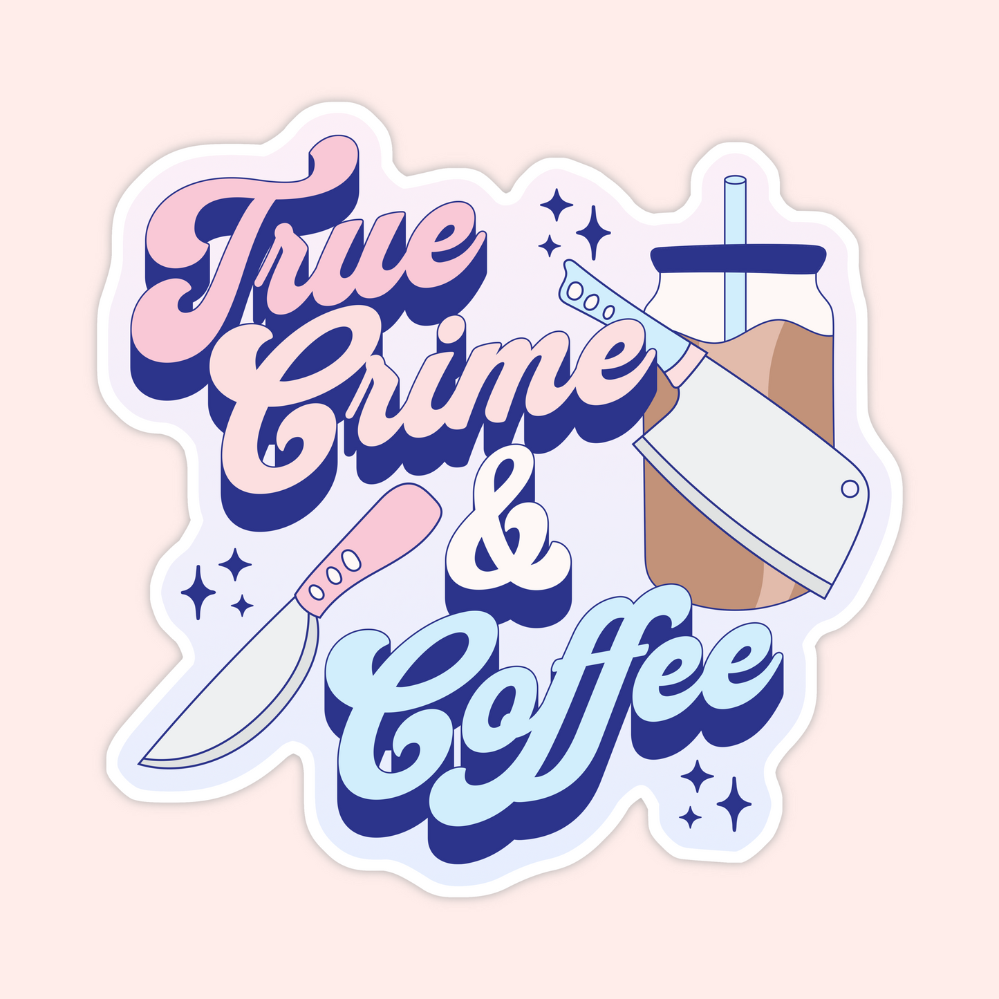 Playful vinyl sticker featuring the phrase “True Crime & Coffee” with illustrated knives and an iced coffee cup.