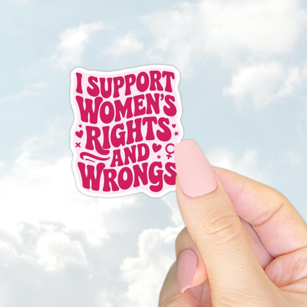 Support Women’s Rights and Wrongs Sticker