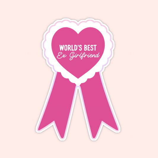 Pink award ribbon sticker that says “World’s Best Ex Girlfriend.”