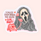 Called From Inside The House Sticker