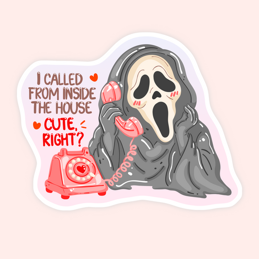 Called From Inside The House Sticker