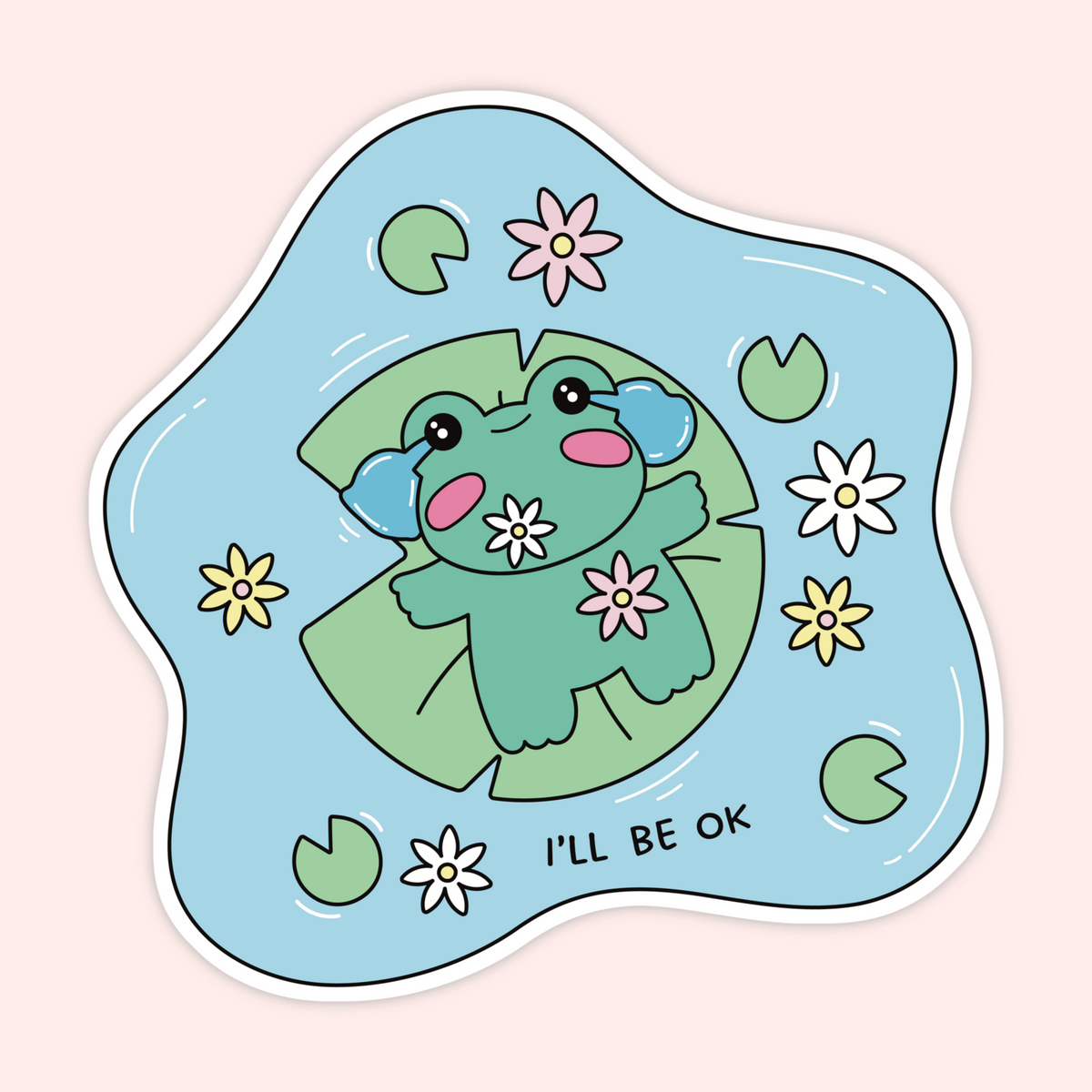 Cute green frog floating on a lily pad surrounded by flowers with the phrase “I’ll Be OK”