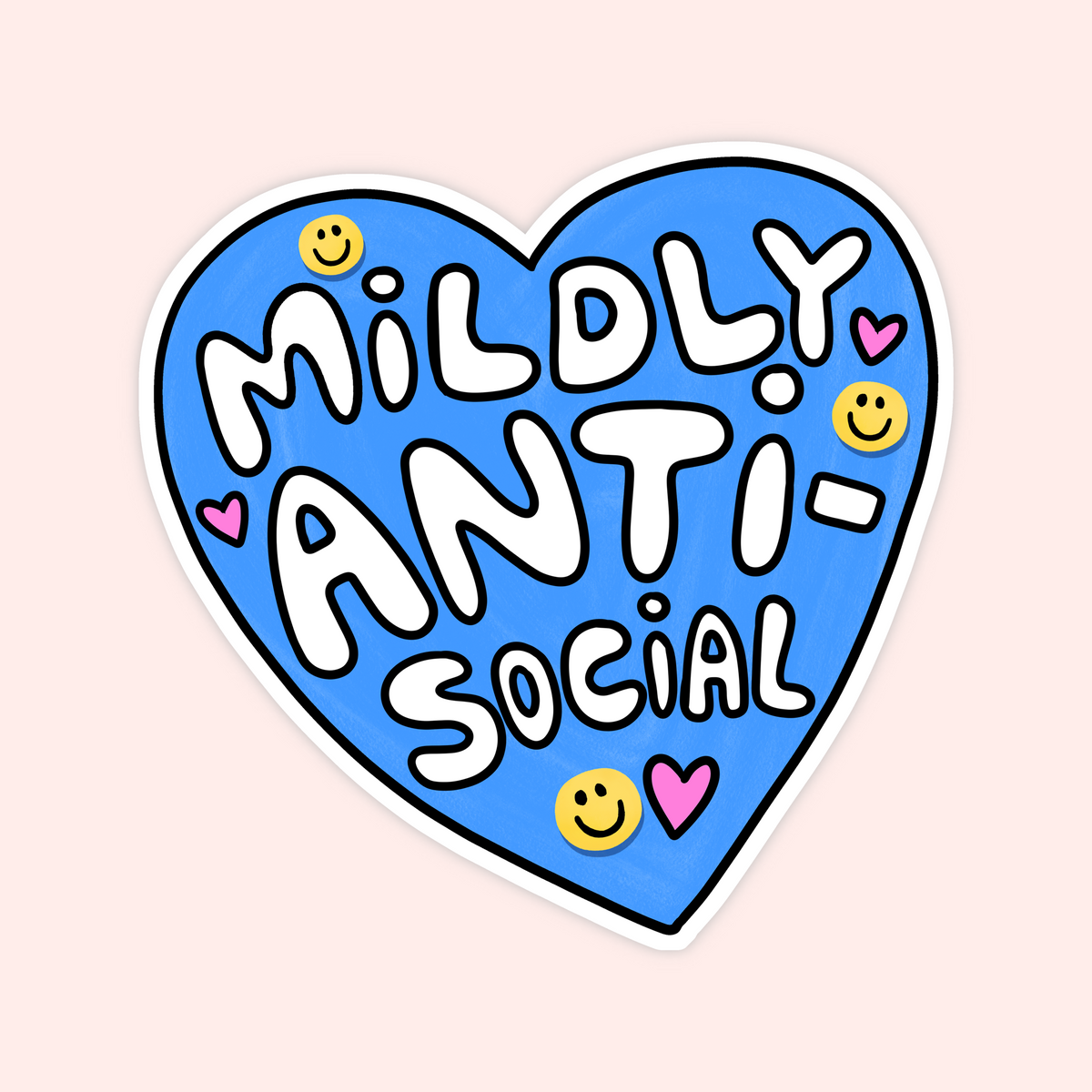 A heart-shaped sticker with the words 'MILDLY ANTI-SOCIAL' in white bubble letters on a bright blue background, decorated with small yellow smiley faces and pink hearts, shown on a pale pink background.
