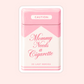 A die-cut sticker featuring a parody cigarette pack design in pink and white with the text 'Mommy Needs a Cigarette' and '20 Last Nerves' on a pale pink background.