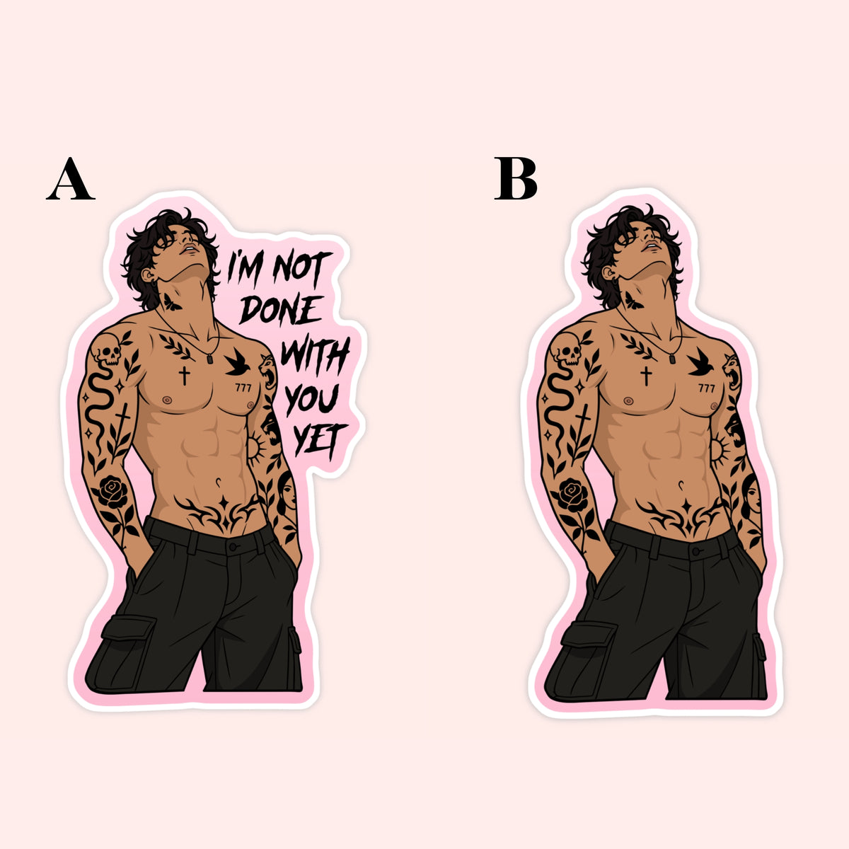 Illustrated tattooed shirtless man sticker with pink outline, available with or without the phrase “I’m Not Done With You Yet”