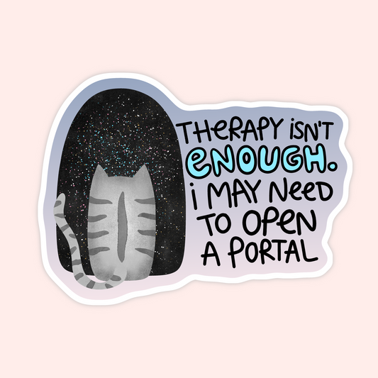 A die-cut sticker featuring a gray tabby cat seen from behind inside a black starry space scene, next to the text 'THERAPY ISN'T ENOUGH. I MAY NEED TO OPEN A PORTAL' in black and light blue lettering.