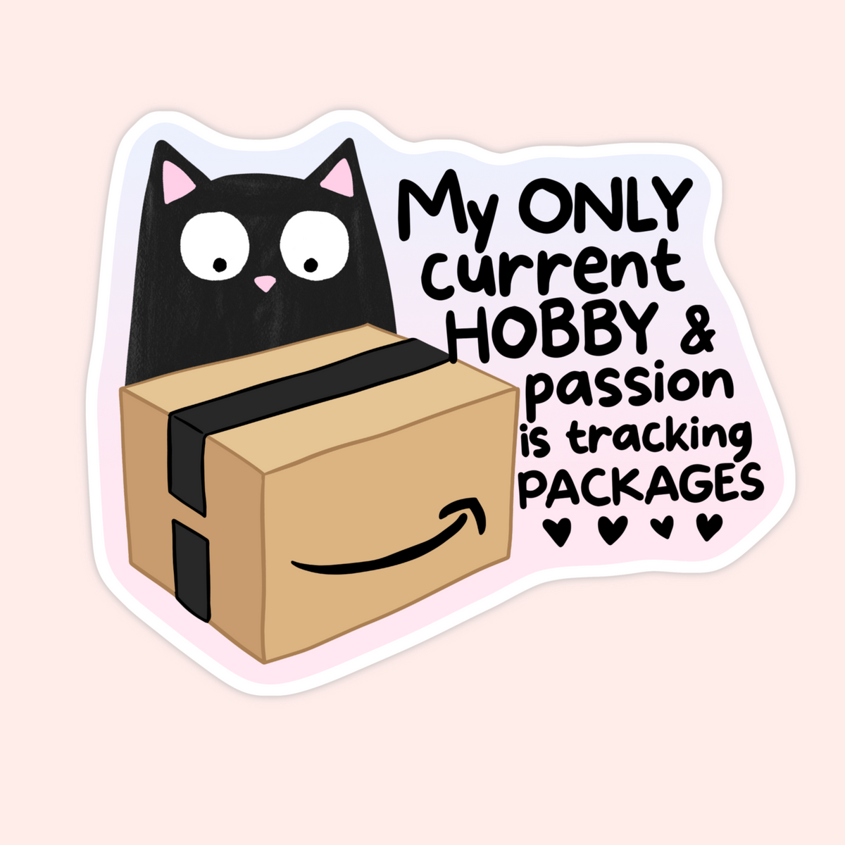 A die-cut sticker featuring a cartoon black cat peeking over a brown cardboard box with black tape and the Amazon smile logo, next to the text 'My ONLY current HOBBY & passion is tracking PACKAGES' with small heart icons, shown on a pale pink background.