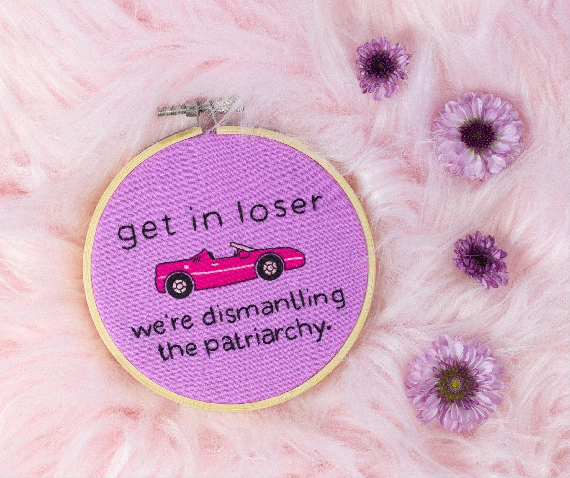 Get In Loser, Smash The Patriarchy | The Femme Bohemian - The Femme Bohemian