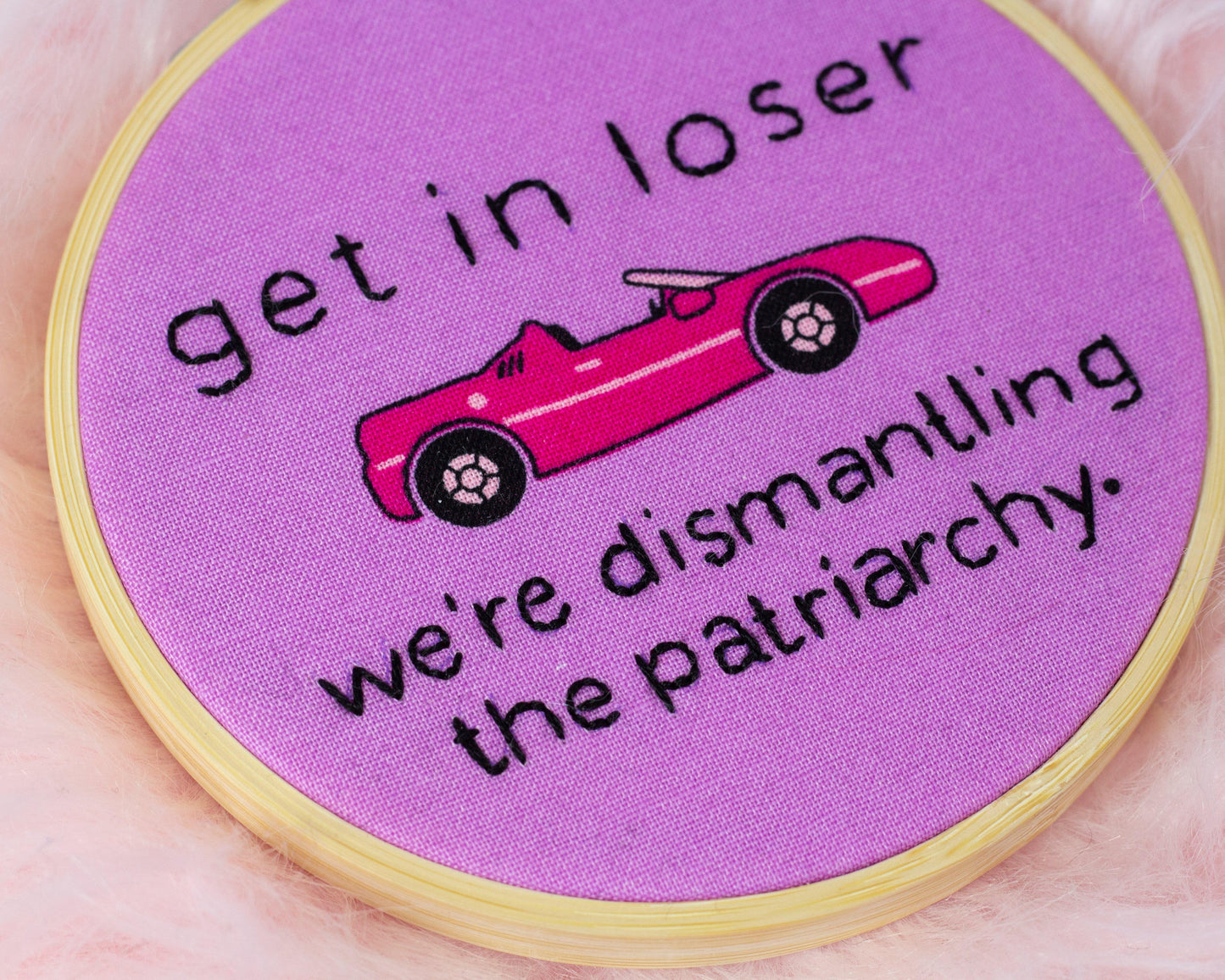 Get In Loser, Smash The Patriarchy | The Femme Bohemian - The Femme Bohemian